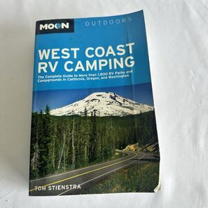 Moon West Coast RV Camping: The Complete Guide to More Than 2,300 RV Park